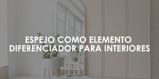 espejos como elemento diferenciador en interiores espejos como elemento diferenciador en interiores